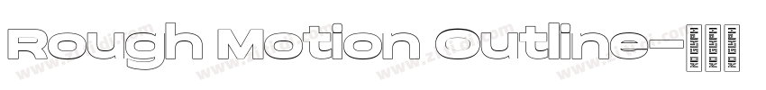 Rough Motion Outline字体转换 Rough Motion Outline字体转换